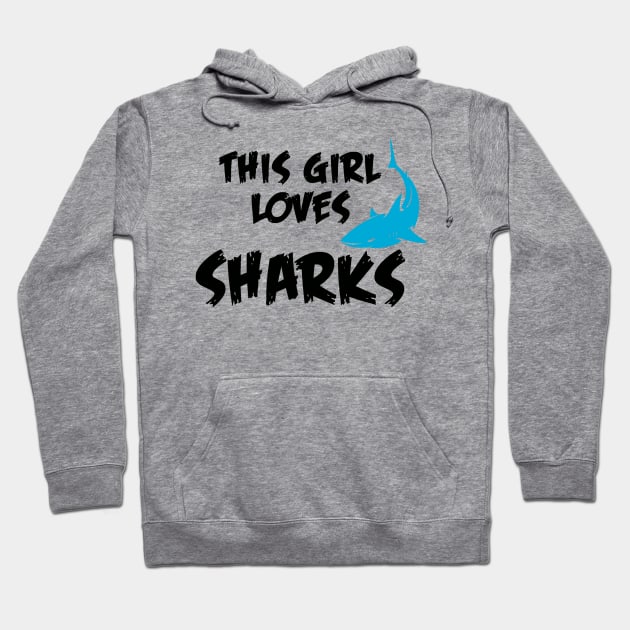 This Girl Loves Shark Hoodie by mooby21